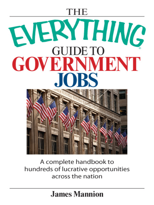 Title details for The Everything Guide To Government Jobs by James Mannion - Available